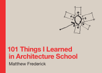 Matthew_Frederick_101_Things_I_Learned_in_Architecture_School.pdf
